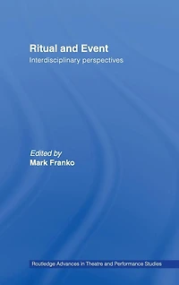 Ritual and Event: Interdisciplinary Perspectives