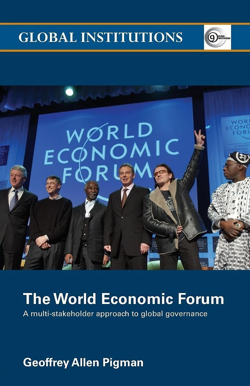 The World Economic Forum: A Multi-Stakeholder Approach to Global Governance