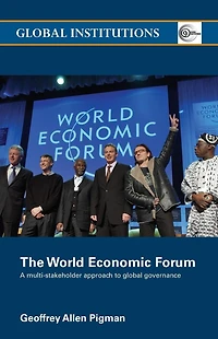 The World Economic Forum: A Multi-Stakeholder Approach to Global Governance