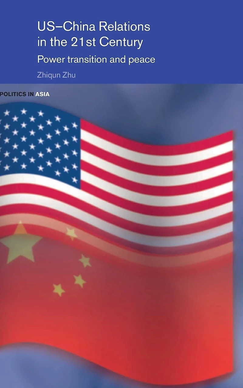 US-China Relations the 21st Century: Power Transition and Peace