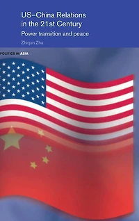 US-China Relations the 21st Century: Power Transition and Peace