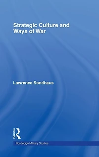 Strategic Culture and Ways of War