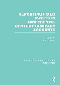 Reporting Fixed Assets Nineteenth-Century Company Accounts