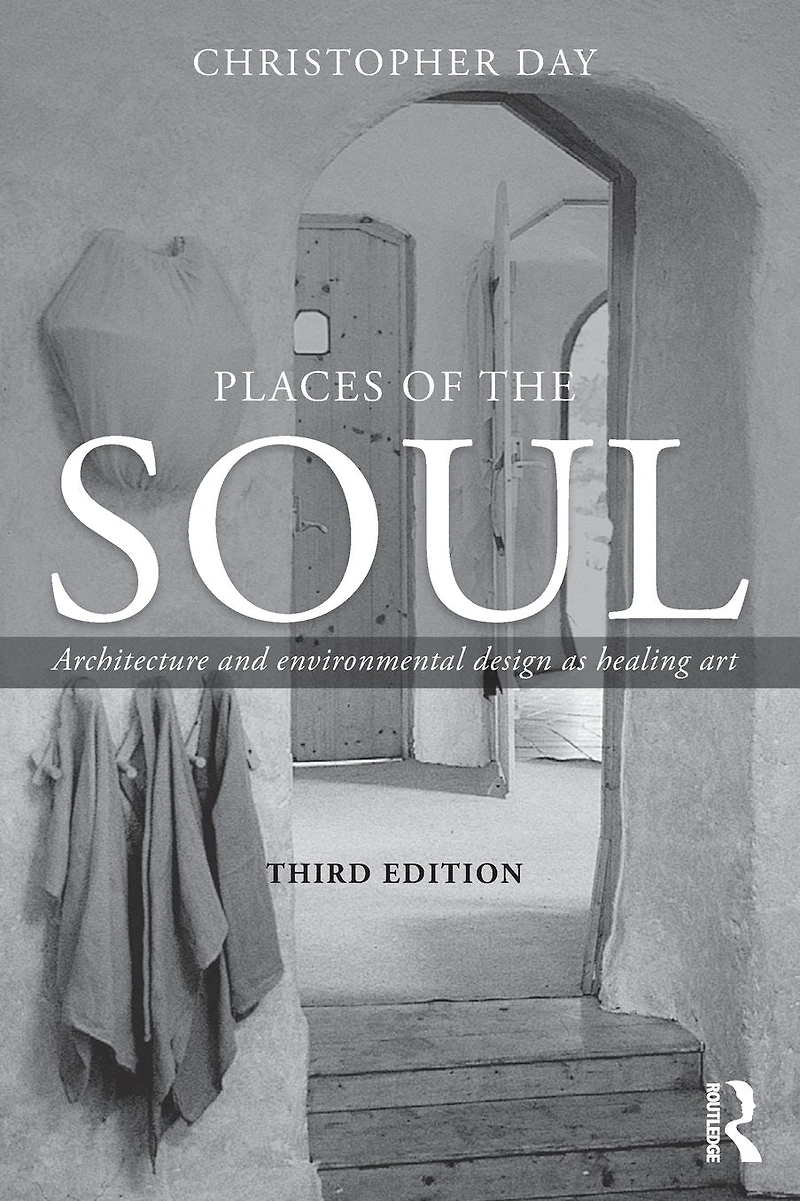Places of the Soul: Architecture and environmental design as a healing art