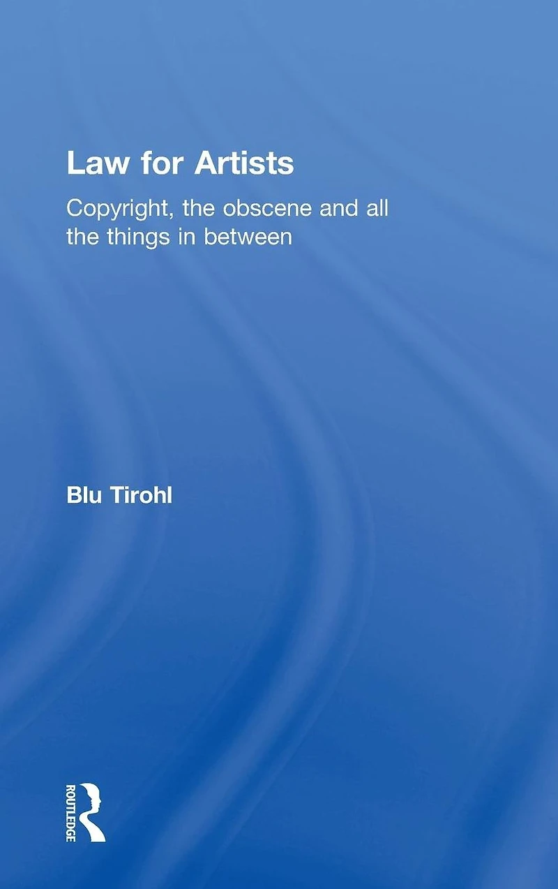Law for Artists: Copyright, the obscene and all things between