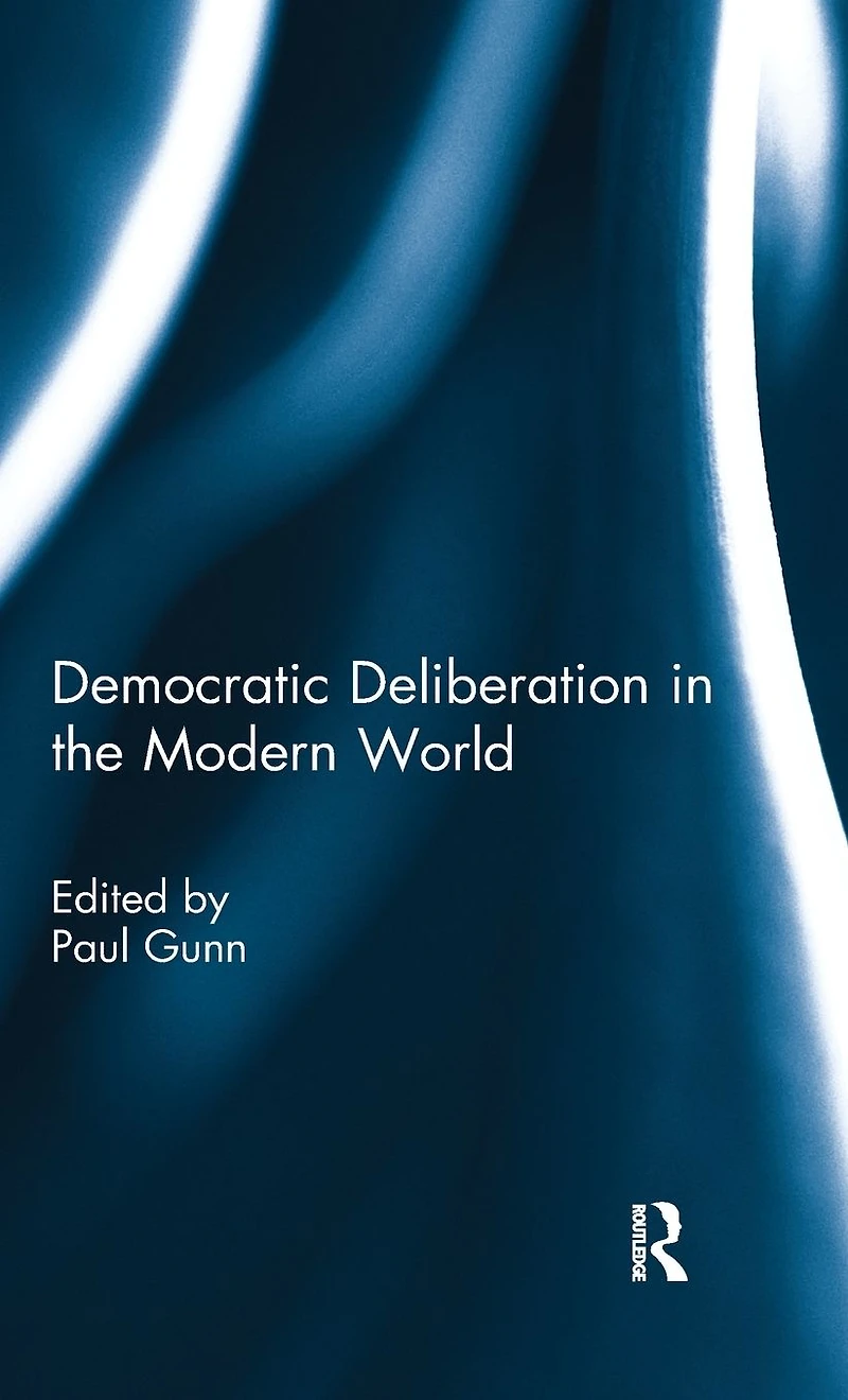 Democratic Deliberation the Modern World