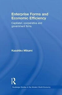 Enterprise Forms and Economic Efficiency: Capitalist, Cooperative Government Firms