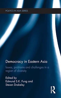 Democracy Eastern Asia: Issues, Problems and Challenges a Region of Diversity