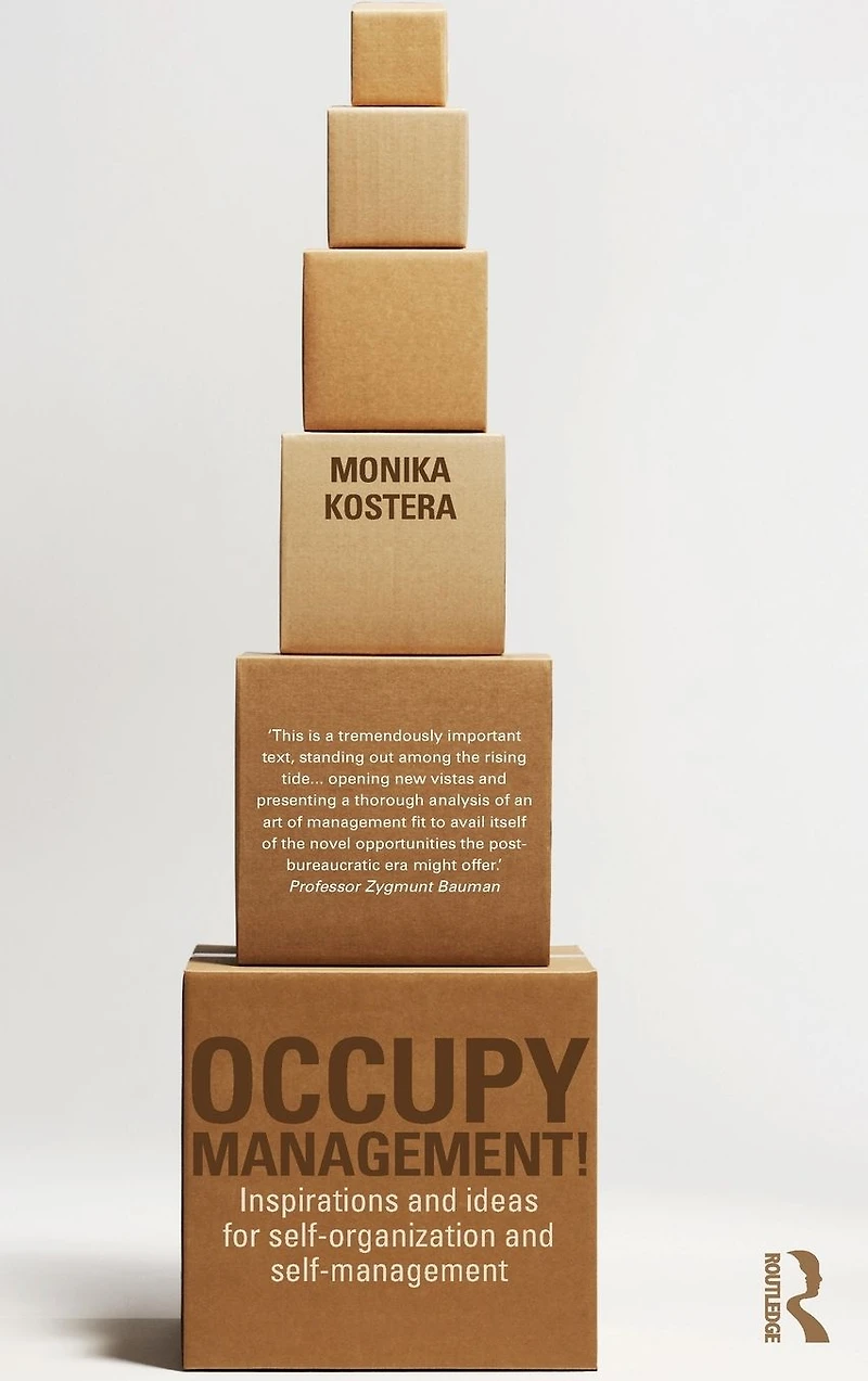 Occupy Management: Inspirations and Ideas for Self-Organization Self-Management