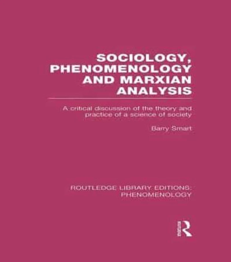Sociology, Phenomenology and Marxian Analysis: a Critical Discussion of the Theory Practice Science Society