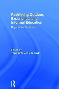 Rethinking Outdoor, Experiential and Informal Education: Beyond the Confines