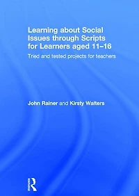 Learning about Social Issues through Scripts for Learners aged 11-16: Tried and tested projects teachers