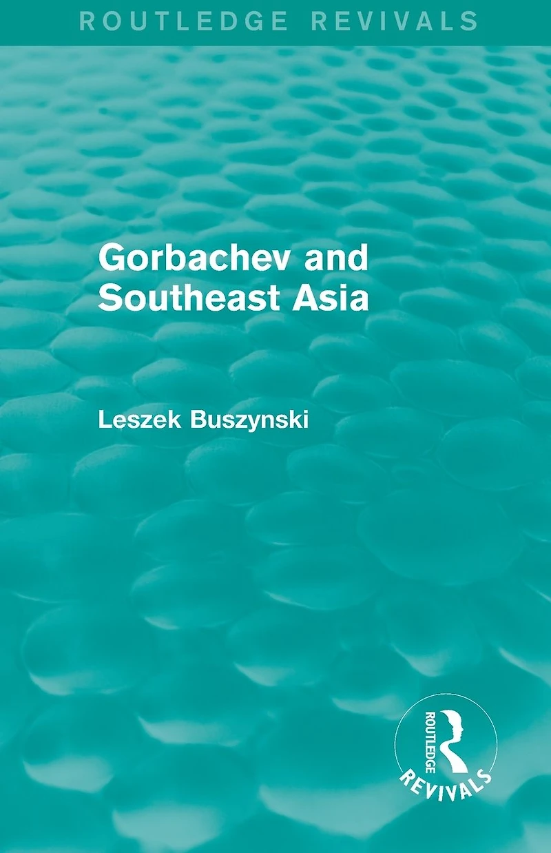 Gorbachev and Southeast Asia (Routledge Revivals)