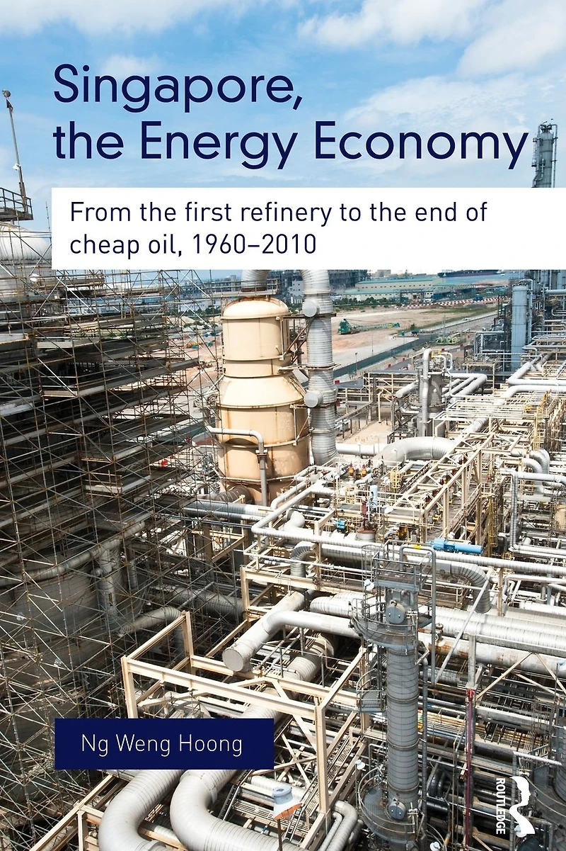 Singapore, The Energy Economy: From First Refinery To End Of Cheap Oil, 1960-2010