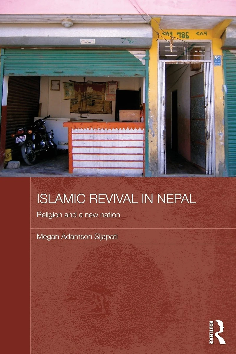 Islamic Revival Nepal: Religion and a New Nation