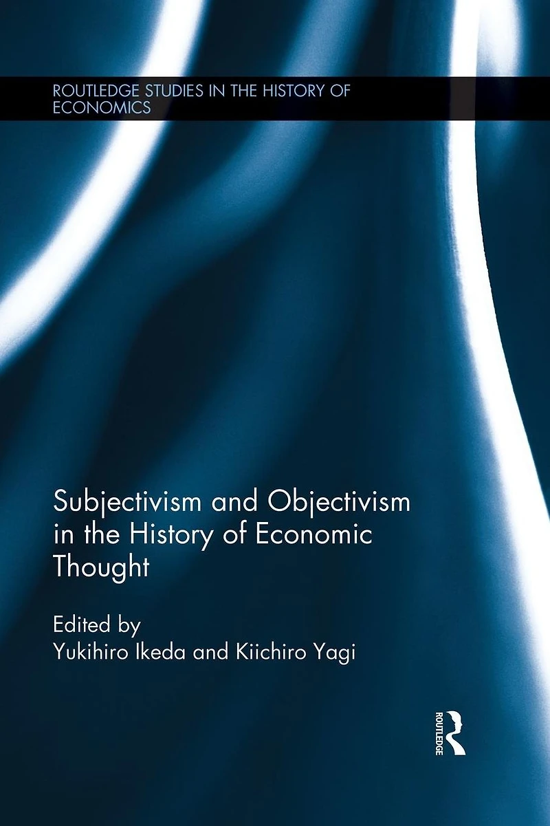 Subjectivism and Objectivism the History of Economic Thought