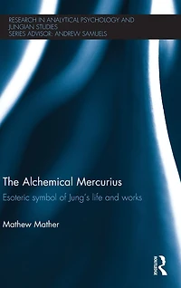 The Alchemical Mercurius: Esoteric symbol of Jung's life and works