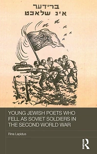 Young Jewish Poets Who Fell as Soviet Soldiers the Second World War