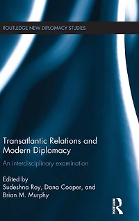 Transatlantic Relations and Modern Diplomacy: An interdisciplinary examination