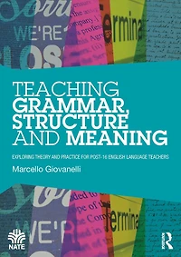 Teaching Grammar, Structure and Meaning: Exploring theory practice for post-16 English Language teachers