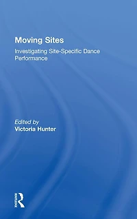 Moving Sites: Investigating Site-Specific Dance Performance