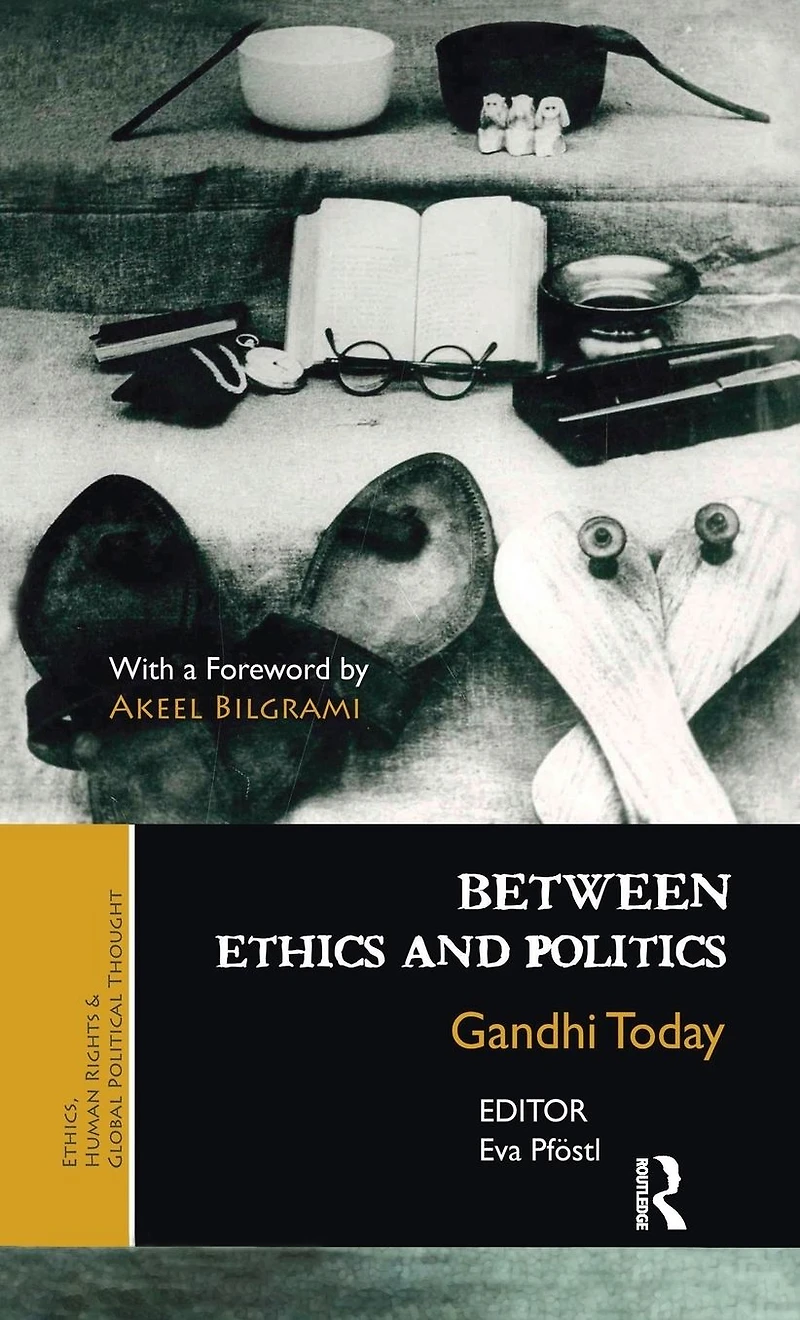 Between Ethics and Politics: New Essays on Gandhi