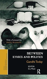 Between Ethics and Politics: New Essays on Gandhi
