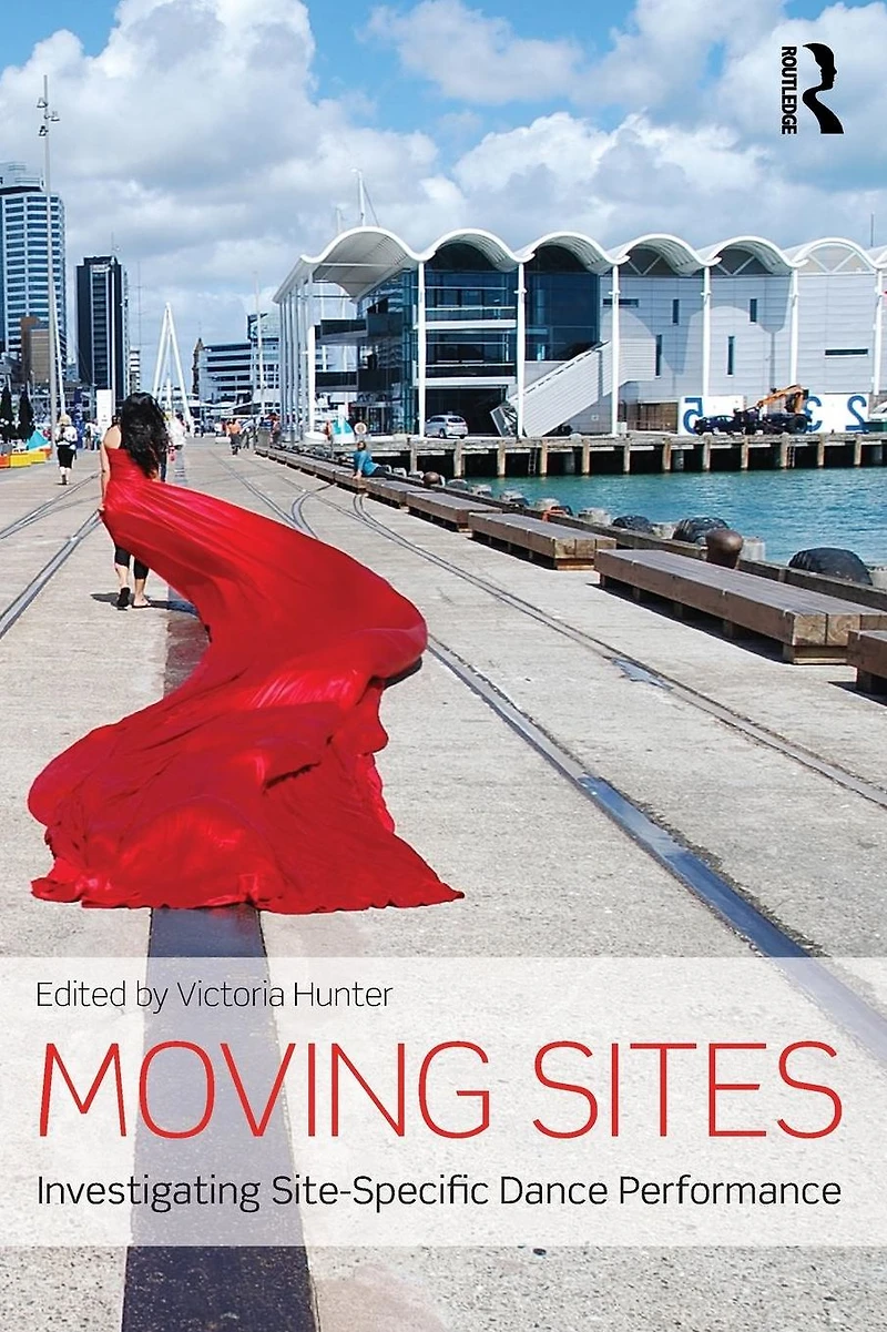 Moving Sites: Investigating Site-Specific Dance Performance
