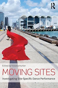 Moving Sites: Investigating Site-Specific Dance Performance