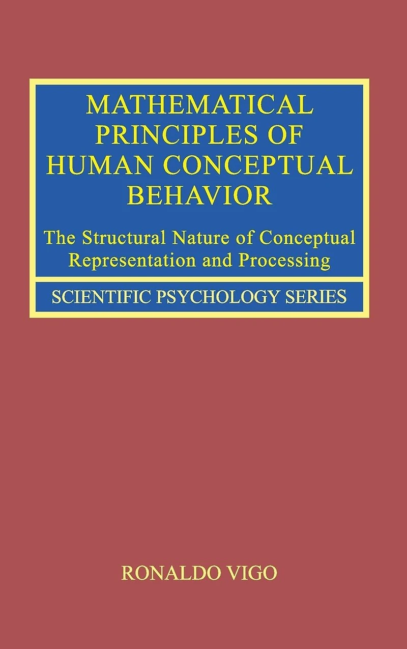 Mathematical Principles of Human Conceptual Behavior: The Structural Nature Representation and Processing