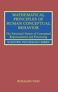 Mathematical Principles of Human Conceptual Behavior: The Structural Nature Representation and Processing