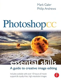 Photoshop CC: Essential Skills: A guide to creative image editing