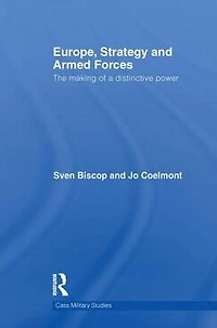 Europe, Strategy and Armed Forces: The making of a distinctive power