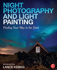 Night Photography and Light Painting: Finding Your Way the Dark