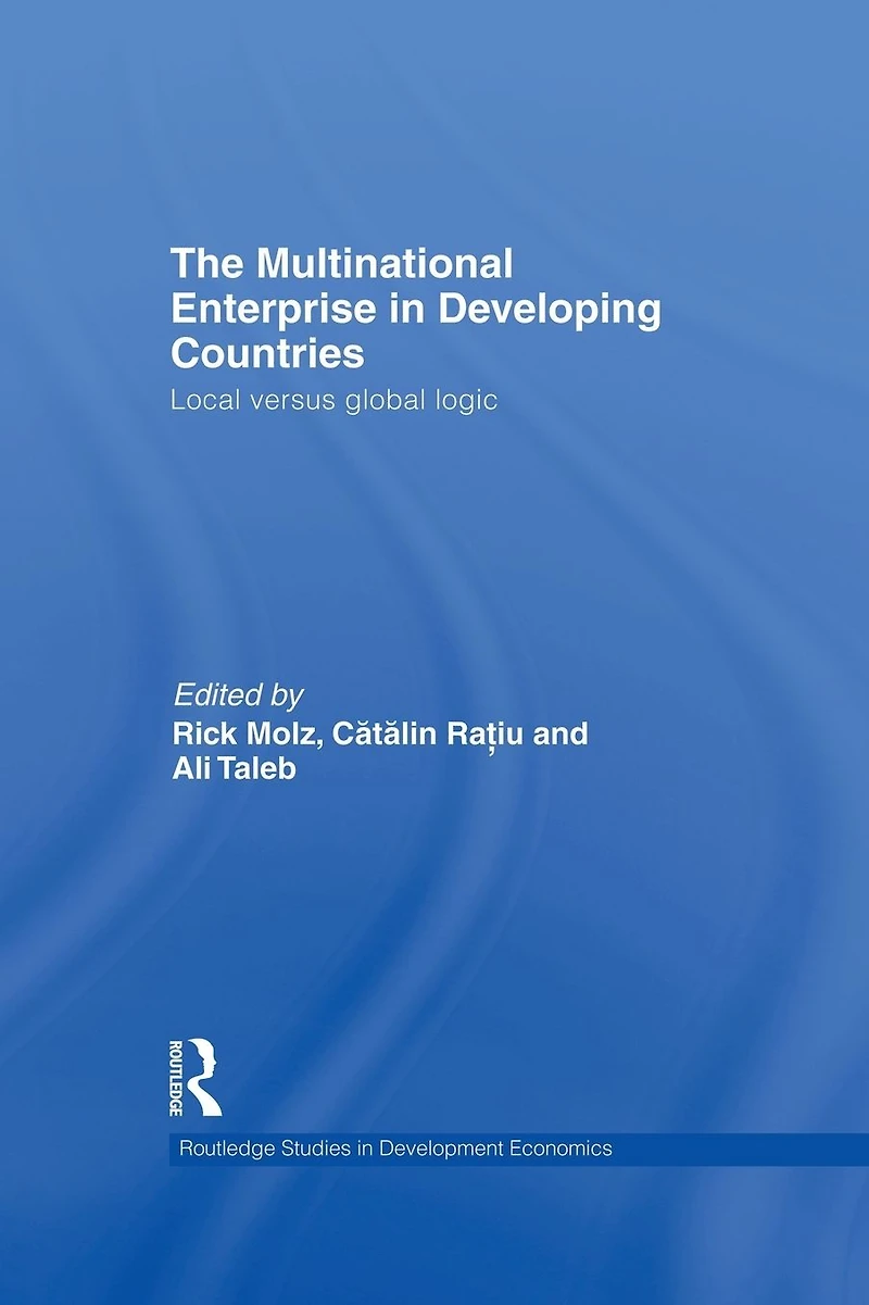 The Multinational Enterprise Developing Countries: Local versus Global Logic