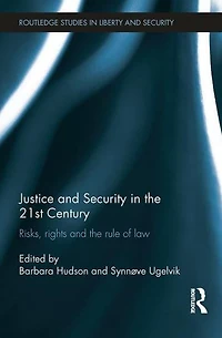Justice and Security the 21st Century: Risks, Rights Rule of Law