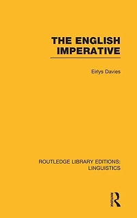 The English Imperative (RLE Linguistics D: Linguistics)