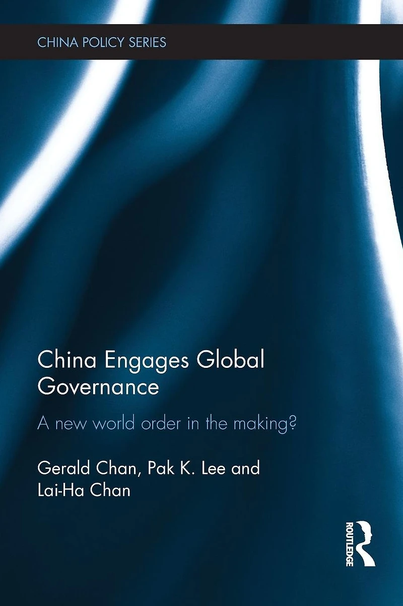 China Engages Global Governance: A New World Order the Making?