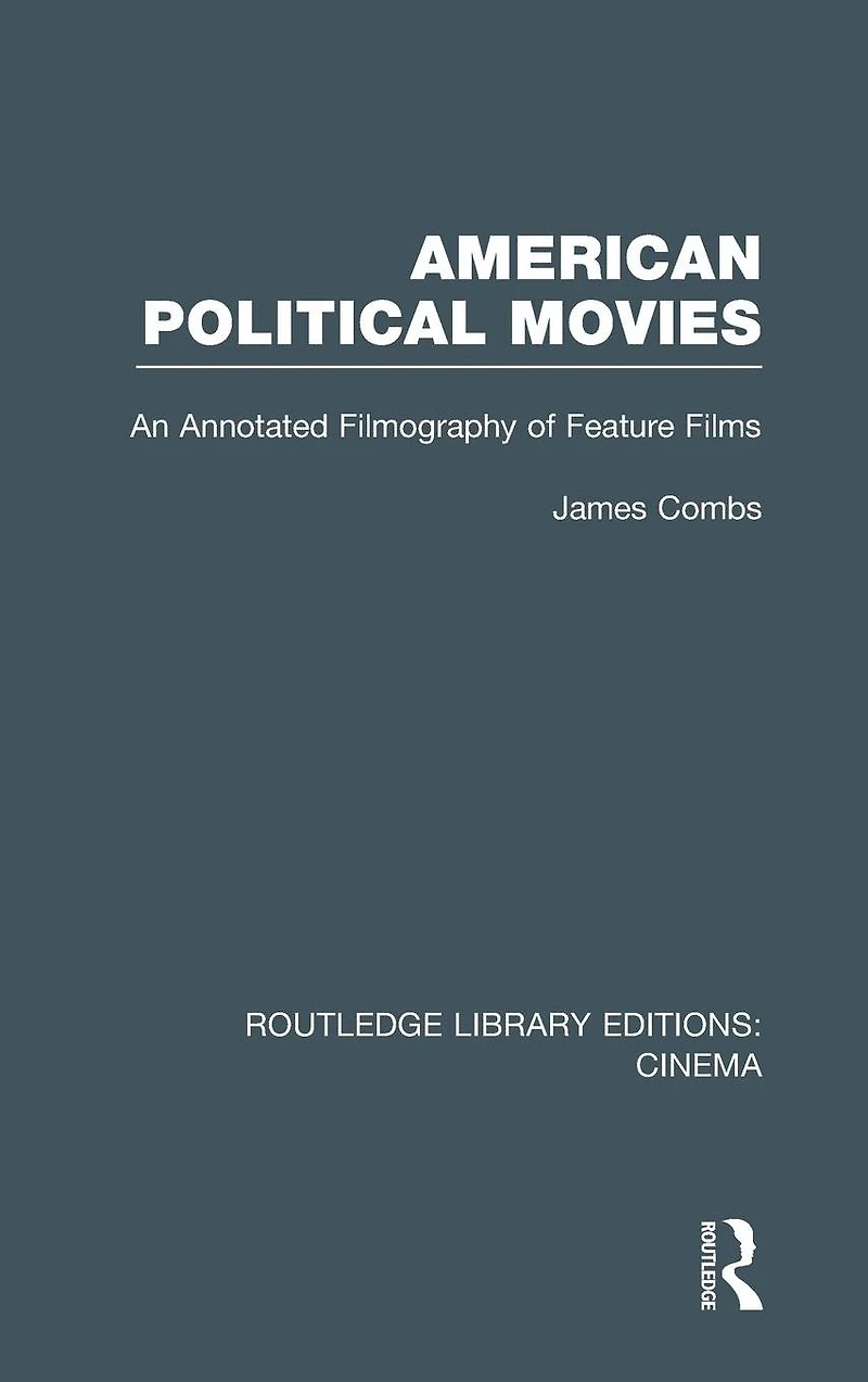 American Political Movies: An Annotated Filmography of Feature Films
