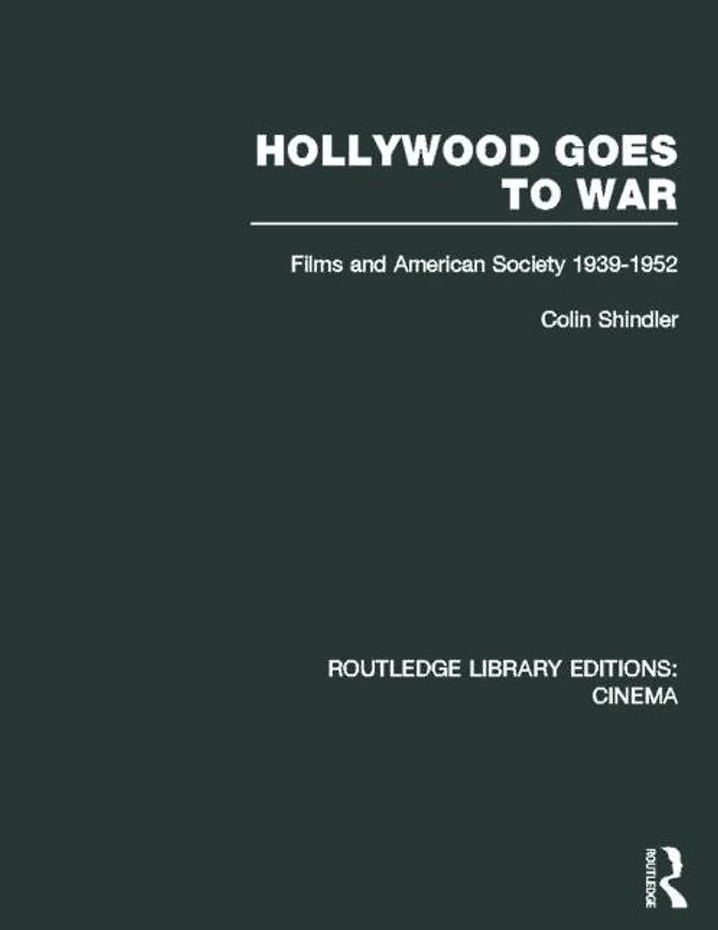 Hollywood Goes to War: Films and American Society, 1939-1952