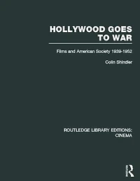 Hollywood Goes to War: Films and American Society, 1939-1952