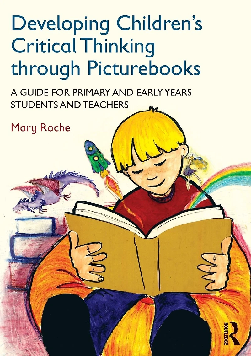 Developing Children's Critical Thinking through Picturebooks: A guide for primary and early years students teachers
