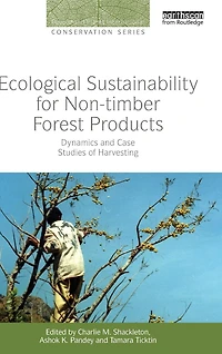 Ecological Sustainability for Non-timber Forest Products: Dynamics and Case Studies of Harvesting