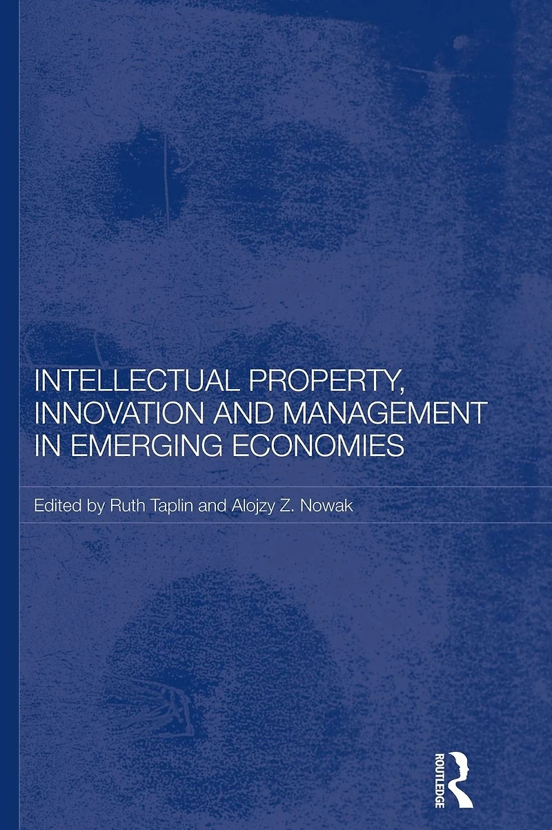 Intellectual Property, Innovation and Management Emerging Economies