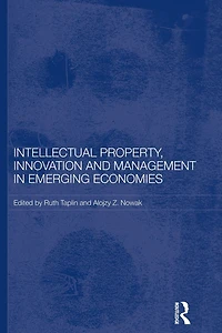 Intellectual Property, Innovation and Management Emerging Economies
