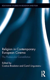 Religion Contemporary European Cinema: The Postsecular Constellation