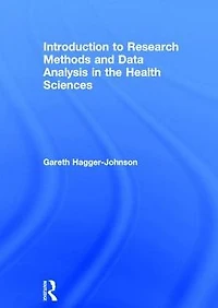 Introduction to Research Methods and Data Analysis the Health Sciences