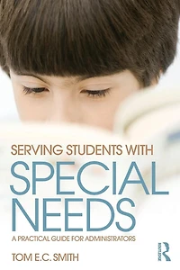 Serving Students with Special Needs: A Practical Guide for Administrators