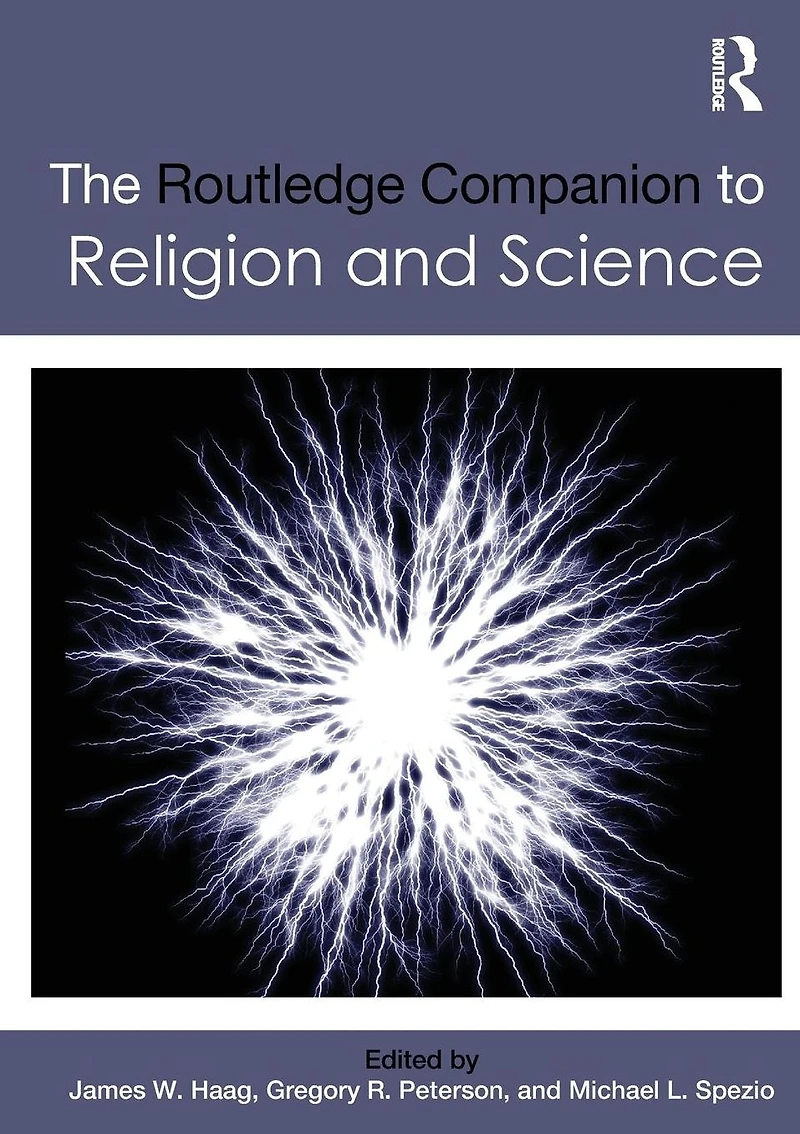 The Routledge Companion to Religion and Science