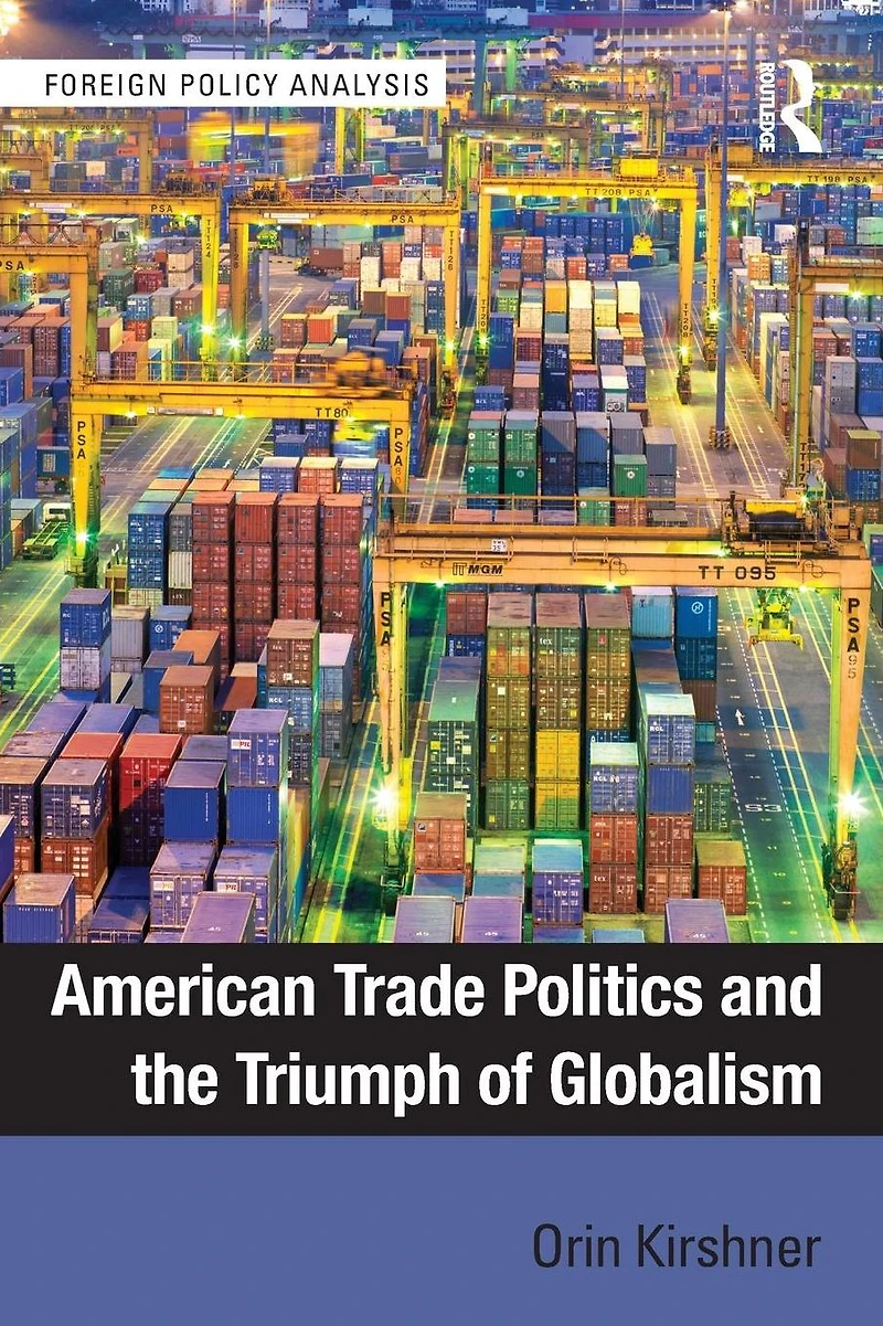 American Trade Politics and the Triumph of Globalism